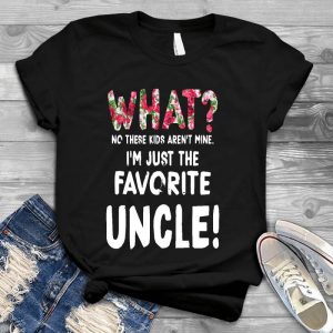 I'm Just The Favorite Uncle Best Gift For Family Family Quote, Family Relationship, Best Gift For Famaily, Niece And Uncler Bond