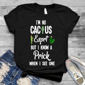 I'm No Cactus, Except But I Know A Prick Inspirational Quote Inspirational Quote, Quote For People, Best Quote For Everyone