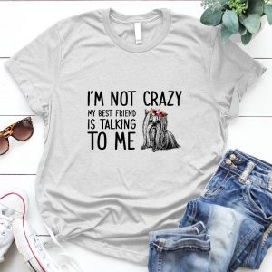 I'm Not Crazy My Best Friens Is Talking To Me Love Yorkie Pet, Dog Love, Animal, Puppy, Dog Meme, Funny Dog, Cute Dog