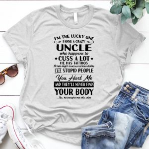 I'm The Lucky One I Have A Crazy Uncle Funny Graphic Crazy Uncle, Lucky One, Family