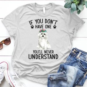 If You Don't Have One You Will Never Understand Dog Lover, Funny Dog Dog Gift, American Dog,dog, Pomeranian Dog
