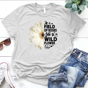 In A Field Of Roses, She's A Wildflower Inspirational Wild And Free, Cute Graphic, Flower