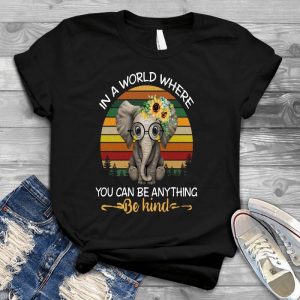 In The World Where You Can Be Anything Be Kind Baby Elephant Gay Pride Funny Graphic Hippie, Sunflower I Got, Feeling Tshirt Gift Hippie