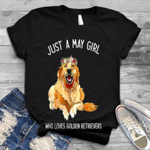 Just A May Girl Who Love Golden Retrievers Best Gift For Every Girl, Happy May Girl Birthday, Birthday Occasion, Golden Retrievers Dog Owner Gift, Dog Lover Gift