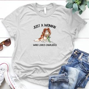 Just A Woman Who Loves Cavaliers Dog Lover Pet, Animal, Puppy, Dog Meme, Funny Dog, Cute Dog, Personalized Quote, Cartoon Dog Graphic