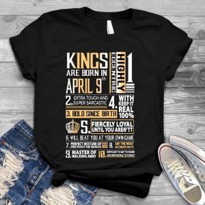 King Are Born In Arpril 9th Birthday Gift Graphic, Birthday, April Girl, Gift For Girl Shirt