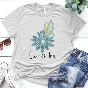 Let It Be Sunflower & Butterfly Hippie Funny Graphic Hippie, Sunflower I Got, Feeling Tshirt Gift Hippie