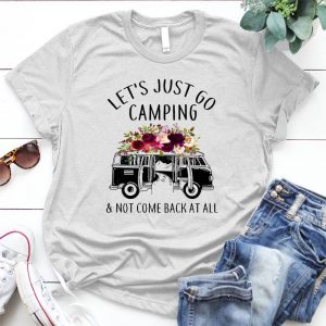 Let's Just Go Camping & Not Come Back At All Funny Graphic Camping, Camping Life, Camp Svg, Camping Svg