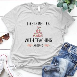 Life Is Better With Teaching Around Meaningful Quotes, Life Slogan Life Slogan, Better Life With Teaching, Life Quotes, Meaningful Life Slogan