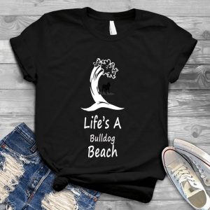 Life's A Bulldog Beach Beautiful Personalized Gift French Bulldog Living, The Dream Bulldog, Dog And Beach, A Bulldogs World, Lifes A Beach