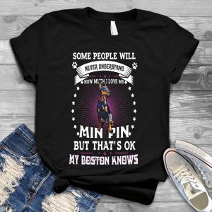 Love With Min Pin Dog Best Personalized D Gift For Miniature Pinscher Lovers Love Min Pin, Never Understand, Ideal Gift Fro Min Pin Lovers