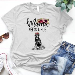 Mama Needs A Hug Best Personalized D Gift For Dog Funny Mother, Need A Hug, Mom Quote