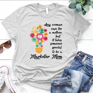Marketer Mom Someone Special Gift For Marketer Marketing Gift, Marketing Major Gift, Marketer Shirt