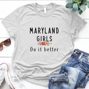 Maryland Girl Do It Better Proud Of Maryland State Maryland Floral Print, Home State , Maryland Gift, Maryland Native