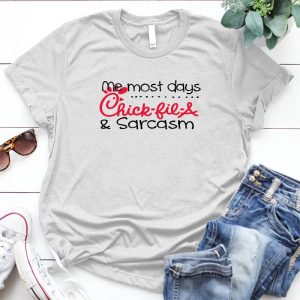 Me Most Days Chick-fil-a & Sarcasm Food Chicken,chick-fil-a Cravings, Man I'm Hungry, Drinking
