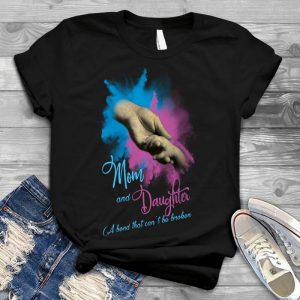 Mom And Daughter A Bond Can't Broken Best Gift For Family, Mom And Daughter Bond Family Quote, Family Relationship, Best Gift For Famaily, Mom And Daughter Bond
