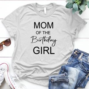 Mom Of The Birthday Girl Mom Slogan, Gift To Son From Mom Mom Slogan, Mom Quote, Gift To Son From Mom, Good Idea Present For Son