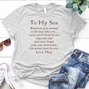 Mother And Son Mother Quote Mom Saying, Journey In Life, Way Back Home, Always With Son Best Shirt