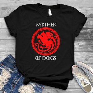 Mother Of Dogs Owner Funny Dog Lover King Of Thrones Creest, Dragon, Best Movies, Mother Of Dogs, Mom Cool Dog, Owner Funny Dog Lover