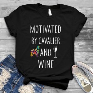 Motivated By Cavalier And Wine Dog Lover Pet, Personalized Quote, Cartoon Dog Graphic