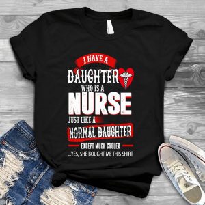 My Daughter Is A Nurse She Bought Me This Shirt Mother's Day Nurse Mom Gift From Nurse, Mama Of Nurse Gift Nurse Daughte, Mommy And Me
