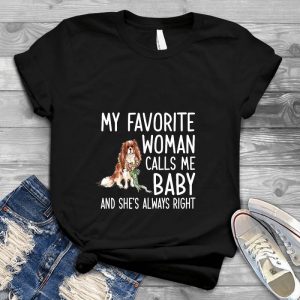 My Favorite Woman Call Me Baby And She's Always Right Dog Lover Pet, Animal, Puppy, Dog Meme, Funny Dog, Cute Dog, Personalized Quote, Cartoon Dog Graphic