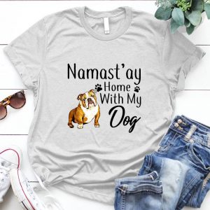 Namast's Ay Home With Out Dog - Bulldog Family Relationship Dog Quote, Dog Image, Family Quote, Family Relationship, Best Gift
