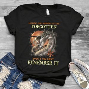 Nothing that happens is ever forgotten even if you can't remember it Spiriteds aways Chihiro - Best movie Ghibli Totoro funny cute gift