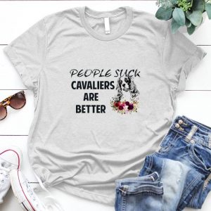 People Suck Cavalier Are Better Dog Lover Pet, Animal, Puppy, Dog Meme, Funny Dog, Cute Dog, Personalized Quote, Cartoon Dog Graphic