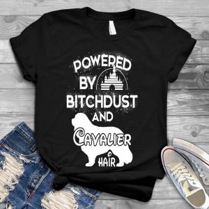 Powered By Bitchdust And Cavalier Hair Dog Lover Pet, Animal, Puppy, Dog Meme, Funny Dog, Cute Dog, Personalized Quote, Cartoon Dog Graphic