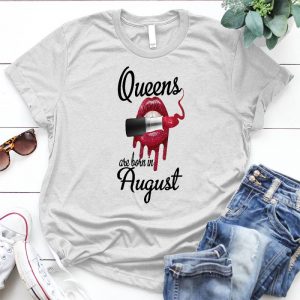 Queens Are Born In August Best Personalized D Gift For Queens Queens Quote, Queens In August, Good Idea Gift For Queens