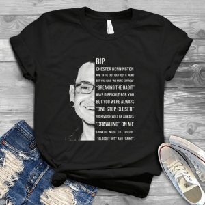 R.i.p Chester Bennington Now In The End Your Body Is Numb But You Have No More Sorrow One Step Closer Best Songs Ever In Linkin Park Handmade Shirt