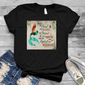 She Has The Soul Of A Heart Of Hippie And The Mermaind Hippie Girl Fish, Hippie , Mermaind Shirt