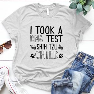 Shih Tzu Is My Child Shih Tzu Lovers Saying Child, Dna Test And My Shih Tzu, Shih Tzus Lovers Quote