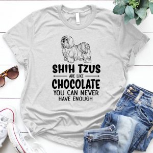 Shih Tzus Like Chocolate Best Personalized Gift For Shih Tzus Lovers Chocolate, Sweet Shih Tzu, Never Enough, Quote For Shih Tzus Lovers