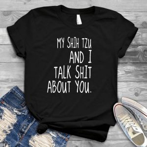 Talking With Shih Tzu Shih Tzu Lovers Saying My Shih Tzu And Me, Gossip With My Shih Tzu, Shih Tzu Can Talk