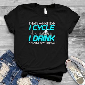 That's What I Do I Cycle And I Drink Present For Cycling Love Man Quote, Present For Cycling Lover, Cool People Quote, Best Gift For Man
