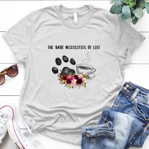 The Bare Necessities Of Life Funny Gift Life's Bare Necessities,animal, Flowers, Coffee,childrens, Story, Original Pressing