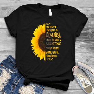There Is Still A Light That Shines On Me Shine Until Tomorrow Quote Gift Motivational, Inspirational, Original Quote