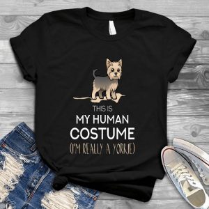 This Is My Human Costume Yorkie Best Gift For Dog Lover Cute Yorkie Image, Small Yorkie, Human Costume, Best Gift For Dog Lover