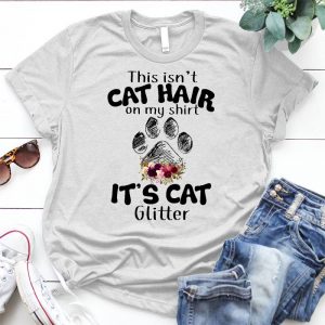 This Isn't Cat Hair On My Shirt It's Cat Glitter Lovely Kitten Pet, Animal, Cat Lover, Kitten, Cat Meme, Funny Cat, Cute Kitten