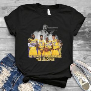 We Promise You Will Continue Your Legacy Man Kobbe Bryaant Legends Never Die - Kobbe Bryyant 24 Rip 1978-2020 Signatures Handmade Shirt