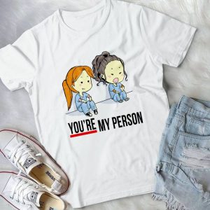 You Are My Person Grey Anatommy - Funny Nurse Day Handmade Shirt