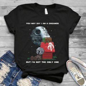 You May Say I Am A Dreamer But I  Am Not The Only One Star Warrs - For BaBy Yoda Tshirt - For Yoda Best Handmade Shirt
