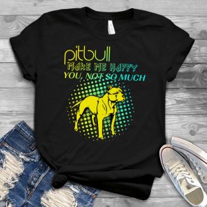 ZENJEFF - Pitbull Make Me Happy You Not So Much - Dog Lover T-shirts For Women For Men Kids Boys Girls - Dog Mom Dog Dad Shirts - Dog 80s Shirt - Dog Costume