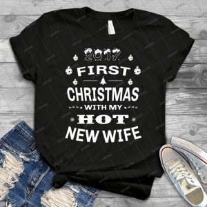 2017 First Christmas With My Hot New Wife - Gift Idea Shirt For Men Tee For Women Classic Retro Vintage Graphic T-Shirt