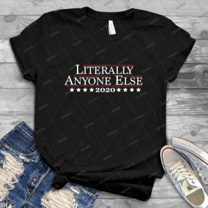 2020-Literally Anyone Else - Gift Idea Shirt For Men Tee For Women Classic Retro Vintage Graphic T-Shirt