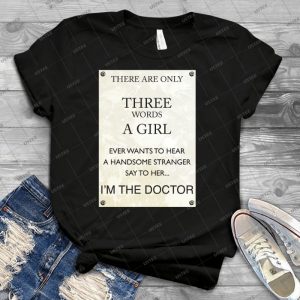 3 Words---I M The Doctor 48 - Best Unisex Trending Handmade T-shirt Gift Idea For Men T-shirt For Woman