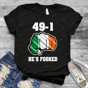 49-1 He S Fooked - Irish Fighter - Shirt 50 - Trending Shirt For Women Vintage Retro Tee For Men Kid's T-Shirt Handmade Shirt