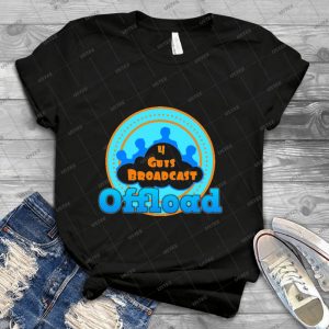 4guysbroadcast Offload - Best Unisex Trending Handmade T-shirt Gift Idea For Men T-shirt For Woman